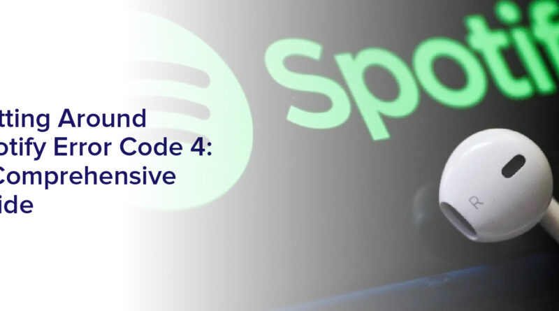 Getting Around Spotify Error Code 4