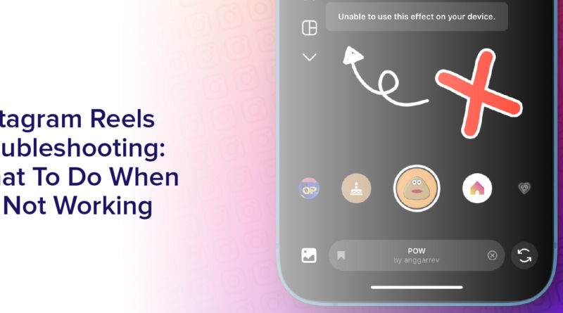 Instagram Reels Troubleshooting