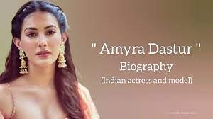 Amyra Dastur Biography: Beauty and Talent Combined