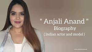 Anjali Biography: From Modeling to Acting